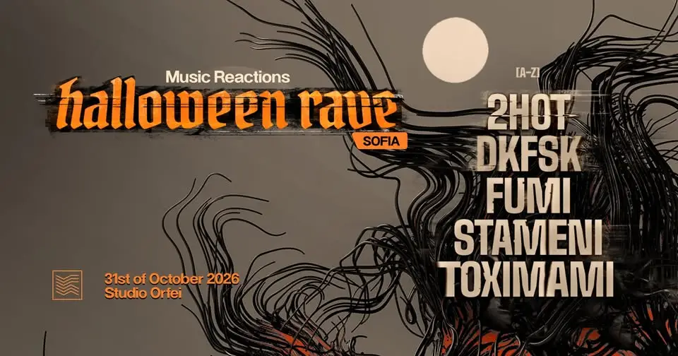 Music Reactions Halloween Rave Sofia 2026 – Halloween рейв в София с международен и български DJ лайнъп, техно, хард техно и електронна музика.